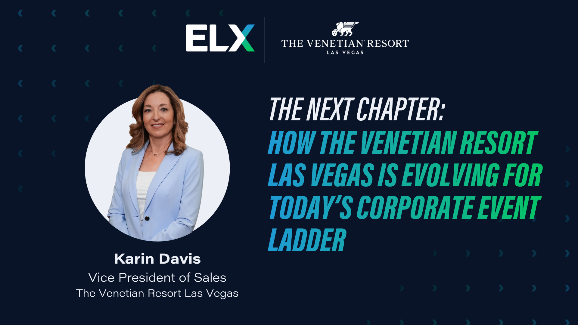 Inside the Next Chapter: How The Venetian Resort Las Vegas Is Evolving for Today’s Corporate Event Leaders